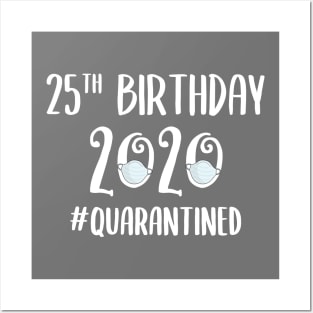 25th Birthday 2020 Quarantined Posters and Art